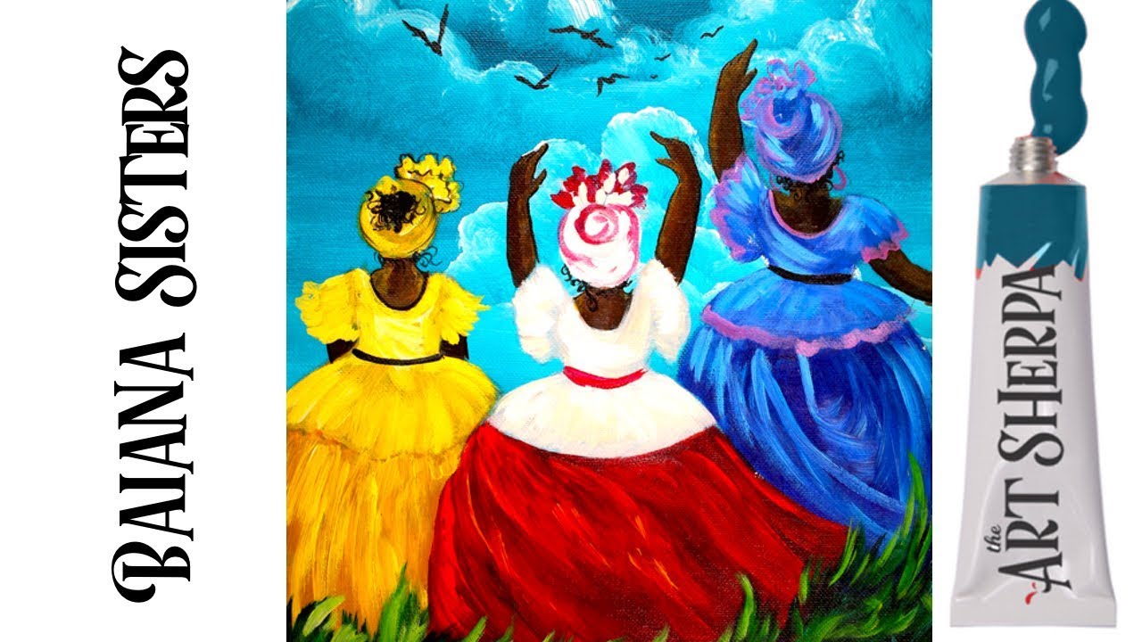 The Art Sherpa: Easy painting of three sisters in Baiana de Acarajé Dress