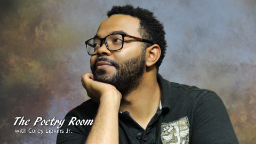 The Poetry Room with Corey Lipkins, Jr. videos