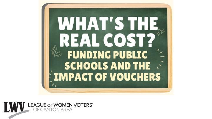 Thumbnail image for League of Women Voters' Of Canton Area: WHAT'S THE REAL COST? FUNDING PUBLIC SCHOOLS AND THE IMPACT OF VOUCHERS